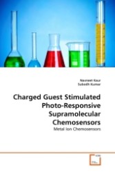 Charged Guest Stimulated Photo-Responsive Supramolecular Chemosensors : Metal Ion Chemosensors （2011. 236 S.）