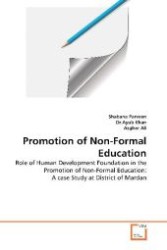 Promotion of Non-Formal Education : Role of Human Development Foundation in the Promotion of Non-Formal Education: A case Study at District of Mardan （2011. 120 S. 220 mm）