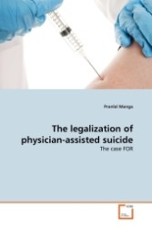 The legalization of physician-assisted suicide : The case FOR （2011. 136 S. 220 mm）