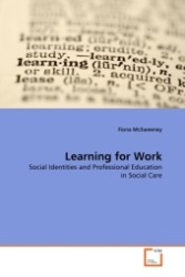 Learning for Work : Social Identities and Professional Education in Social Care （2011. 172 S.）