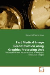Fast Medical Image Reconstruction using Graphics Processing Unit : Towards Real-Time Reconstruction of Magnetic Resonance Images （2011. 68 S.）