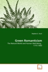 Green Romanticism : The Natural World and Human Well-Being, 1775-1900 （2011. 412 S.）