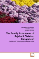 The Family Asteraceae of Rajshahi Division, Bangladesh : Taxonomic Investigation of Asteraceae （2011. 304 S.）