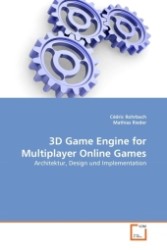 3D Game Engine for Multiplayer Online Games : Architektur, Design und Implementation （2011. 92 S.）