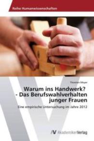Warum ins Handwerk? - Das Berufswahlverhalten junger Frauen : Eine empirische Untersuchung im Jahre 2012 （2013. 68 S. 220 mm）
