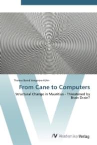 From Cane to Computers : Structural Change in Mauritius - Threatened by Brain Drain? （Aufl. 2011. 232 S. 220 mm）