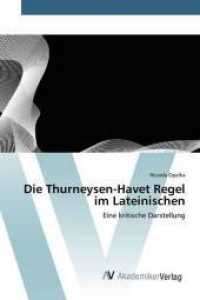 Die Thurneysen-Havet Regel im Lateinischen : Eine kritische Darstellung （Aufl. 2011. 76 S. 220 mm）