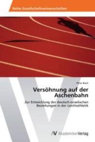 Versöhnung auf der Aschenbahn : Zur Entwicklung der deutsch-israelischen Beziehungen in der Leichtathletik （Aufl. 2012. 128 S. 220 mm）