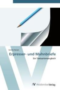 Erpresser- und Mahnbriefe : Ein Textsortenvergleich （Aufl. 2011. 216 S. 220 mm）