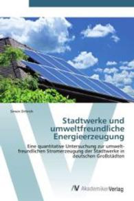 Stadtwerke und umweltfreundliche Energieerzeugung : Eine quantitative Untersuchung zur umwelt-freundlichen Stromerzeugung der Stadtwerke in deutschen Gro&szlig;st&auml;dten （Aufl. 2011. 104 S. 220 mm）