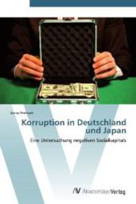 Korruption in Deutschland und Japan : Eine Untersuchung negativen Sozialkapitals （Aufl. 2011. 92 S. 220 mm）