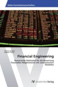 Financial Engineering : Numerische Methoden für die Bewertung finanziellen Möglichkeiten mit stochastischen Modellen （Aufl. 2012. 132 S. 220 mm）
