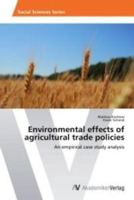 Environmental effects of agricultural trade policies : An empirical case study analysis （Aufl. 2012. 108 S. 220 mm）