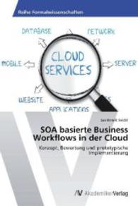 SOA basierte Business Workflows in der Cloud : Konzept, Bewertung und prototypische Implementierung （Aufl. 2012. 168 S. 220 mm）