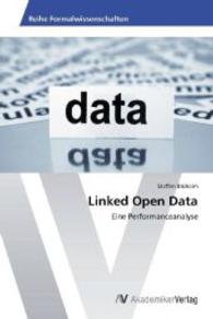 Linked Open Data : Eine Performanceanalyse （Aufl. 2012. 68 S. 220 mm）