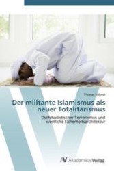 Der militante Islamismus als neuer Totalitarismus