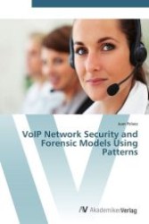VoIP Network Security and Forensic Models Using Patterns （Aufl. 2012. 204 S.）