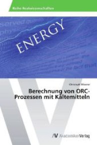 Berechnung von ORC-Prozessen mit Kältemitteln （Aufl. 2012. 80 S. 220 mm）