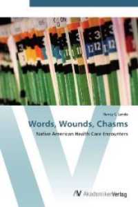 Words, Wounds, Chasms : Native American Health Care Encounters （Aufl. 2012. 216 S. 220 mm）