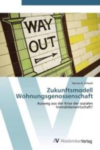 Zukunftsmodell Wohnungsgenossenschaft : Ausweg aus der Krise der sozialen Immobilienwirtschaft? （Aufl. 2012. 88 S. 220 mm）