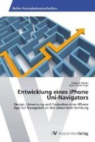Entwicklung eines iPhone Uni-Navigators : Design, Umsetzung und Evaluation einer iPhone App zur Navigation an der Universität Hamburg （Aufl. 2012. 76 S. 220 mm）