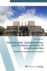 Demokratie， Sozialstruktur und Parteiensysteme in Lateinamerika