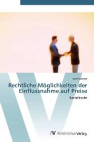 Rechtliche Möglichkeiten der Einflussnahme auf Preise : Kartellrecht （Aufl. 2012. 92 S. 220 mm）