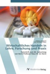 Wirtschaftliches Handeln in Lehre， Forschung und Praxis