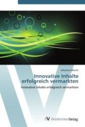 Innovative Inhalte erfolgreich vermarkten