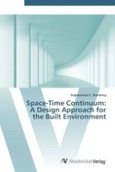 Space-Time Continuum: A Design Approach for the Built Environment （Aufl. 2012. 116 S.）