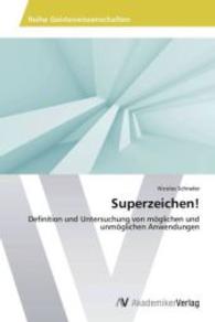 Superzeichen! : Definition und Untersuchung von m&ouml;glichen und unm&ouml;glichen Anwendungen （2013. 76 S. 220 mm）