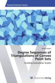 Degree Sequences of Triangulations of Convex Point Sets : Including Outerplanar Graphs （2013. 108 S. 220 mm）