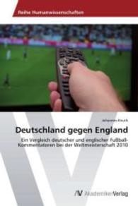 Deutschland gegen England : Ein Vergleich deutscher und englischer Fußball-Kommentatoren bei der Weltmeisterschaft 2010 （2014. 96 S. 220 mm）