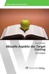 Aktuelle Aspekte des Target Costing : Eine Analyse （2013. 80 S. 220 mm）