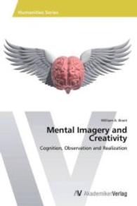 Mental Imagery and Creativity : Cognition, Observation and Realization （2013. 236 S. 220 mm）