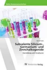 Subvalente Silicium-, Germanium- und Zinnchalkogenide : Darstellung und Strukturen （2013. 192 S. 220 mm）