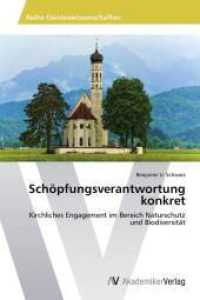 Schöpfungsverantwortung konkret : Kirchliches Engagement im Bereich Naturschutz und Biodiversität （2013. 192 S. 220 mm）