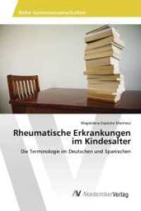 Rheumatische Erkrankungen im Kindesalter : Die Terminologie im Deutschen und Spanischen （2013. 104 S. 220 mm）