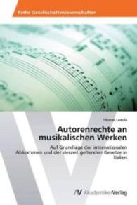 Autorenrechte an musikalischen Werken : Auf Grundlage der internationalen Abkommen und der derzeit geltenden Gesetze in Italien （2013. 80 S. 220 mm）