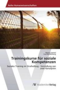 Trainingskurse für soziale Kompetenzen : Soziales Training im Strafvollzug - Vorstellung von zwei Konzepten （2013. 340 S. 220 mm）