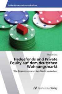 Hedgefonds und Private Equity auf dem deutschen Wohnungsmarkt : Wie Finanzinvestoren den Markt verändern （2014. 140 S. 220 mm）