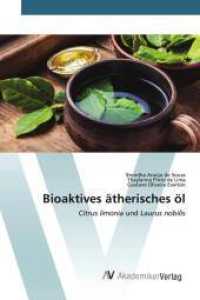 Bioaktives ätherisches öl : Citrus limonia und Laurus nobilis （2022. 60 S. 220 mm）