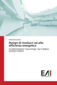 Design di involucri ad alta efficienza energetica : Caratterizzazione "Low-energy" per il settore turistico-ricettivo （2015. 456 S. 220 mm）