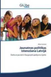 Jaunatnes politikas istenosana Latvija : Darbs ar jaunatni: Daugavpils gadijuma izp te （2015. 124 S. 220 mm）