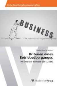 Kriterien eines Betriebsüberganges : im Sinne der Richtlinie 2001/23/EG （2013. 100 S. 220 mm）