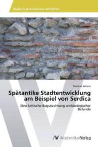 Spätantike Stadtentwicklung am Beispiel von Serdica : Eine kritische Begutachtung archäologischer Befunde （2013. 92 S. 220 mm）