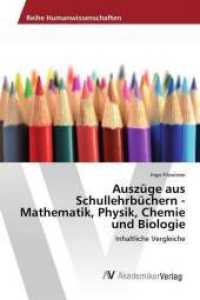 Auszüge aus Schullehrbüchern - Mathematik, Physik, Chemie und Biologie : Inhaltliche Vergleiche （2013. 68 S. 220 mm）