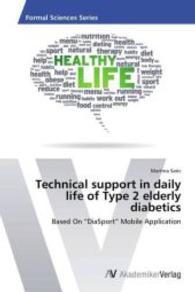 Technical support in daily life of Type 2 elderly diabetics : Based On DiaSport Mobile Application （2013. 80 S. 220 mm）