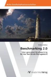Benchmarking 2.0 : User generated Benchmarking für das Real Estate Management （2014. 108 S. 220 mm）