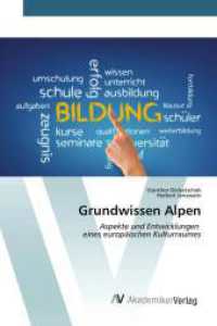 Grundwissen Alpen : Aspekte und Entwicklungen eines europäischen Kulturraumes （2023. 52 S. 220 mm）